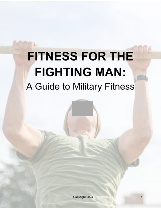 Fitness for the Fighting Man: A Guide to Military Fitness (Electronic Copy)